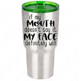 If My Mouth Doesn't Say It My Face Definitely Will Svg, Sassy Sarcastic Svg File For Cricut, Southern Svg