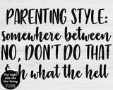 Parenting Style: Survivalist Svg, Mom Life Svg Files For Cricut And Silhouette, Mom Svg