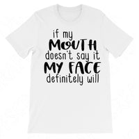 If My Mouth Doesn't Say It My Face Definitely Will Svg, Sassy Sarcastic Svg File For Cricut, Southern Svg