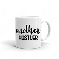 Mother Hustler Svg Files For Cricut And Silhouette, Mom Svg. Mothers Day Svg Cut File, Mom Life Svg