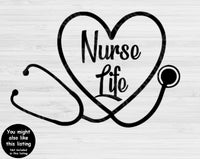 Nurse Life Svg Files For Cricut And Silhouette, Nurse Svg Cut File. Nurse Stethoscope Svg, Heartbeat Svg