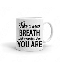 Take A Deep Breath and Remember Who You Are Svg Cut Files, Positive Quotes Svg  Files For Cricut And Silhouette, Inspirational Quotes Svg