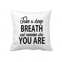 Take A Deep Breath and Remember Who You Are Svg Cut Files, Positive Quotes Svg  Files For Cricut And Silhouette, Inspirational Quotes Svg