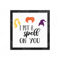 I Put A Spell On You Svg Files For Cricut And Silhouette, Sanderson Sisters Svg Cut File, Hocus Pocus Svg, Halloween Svg Files