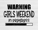 Warning Girls Weekend In Progress Svg Files For Cricut And Silhouette, Girls Trip Svg Cut File, Girls Getaway Svg, Dxf, Eps