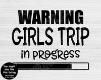 Warning Birthday Weekend In Progress Svg Files for Cricut And Silhouette, Birthday Svg For Girls Trip Svg, Best Friends Svg for Girls Getaway