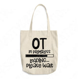 OT In Progress Loading Please Wait Svg Files For Cricut And Silhouette, Ocupational Therapy Student Svg Cut File. Nursing School Svg