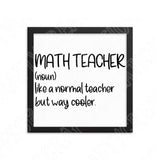 Math Teacher Like A Normal Teacher But Way Cooler Svg Files For Cricut And Silhouette, Funny Math Teacher Svg Cut Files