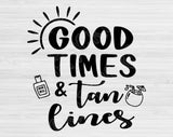 Good Times And Tan Lines Svg Files For Cricut And Silhouette, Summer Svg Cut Files, Beach Svg Dxf Png, Vacation Svg, Beach Life Svg