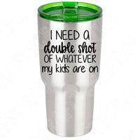 I Need A Double Shot of Whatever My Kids Are On Svg File For Cricut And Silhouette, Mom Life Svg Cut Files, Funny Motherhood Svg, Funny Mom Svg Design