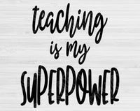Teaching Is My Super Power Svg Files For Cricut And Silhouette, Teacher Svg Cut Files, Teacher Life Svg. Teacher Shirt Svg, Teacher Appreciation Svg.
